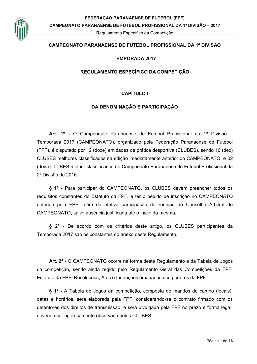 CAMPEONATO PARANAENSE DE FUTEBOL PROFISSIONAL DA 1ª DIVISÃO – 2017 Regulamento Específico Da Competição