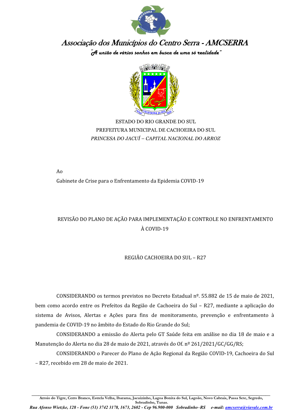 Associação Dos Municípios Do Centro Serra - AMCSERRA “A União De Vários Sonhos Em Busca De Uma Só Realidade”