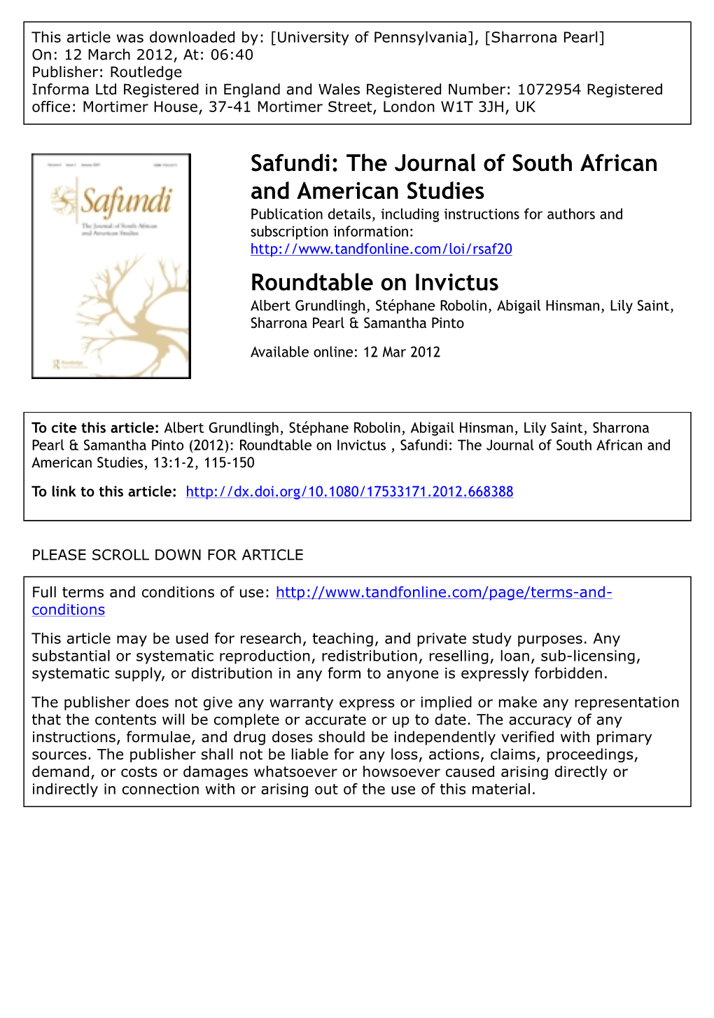 Roundtable on Invictus Albert Grundlingh, Stéphane Robolin, Abigail Hinsman, Lily Saint, Sharrona Pearl & Samantha Pinto Available Online: 12 Mar 2012