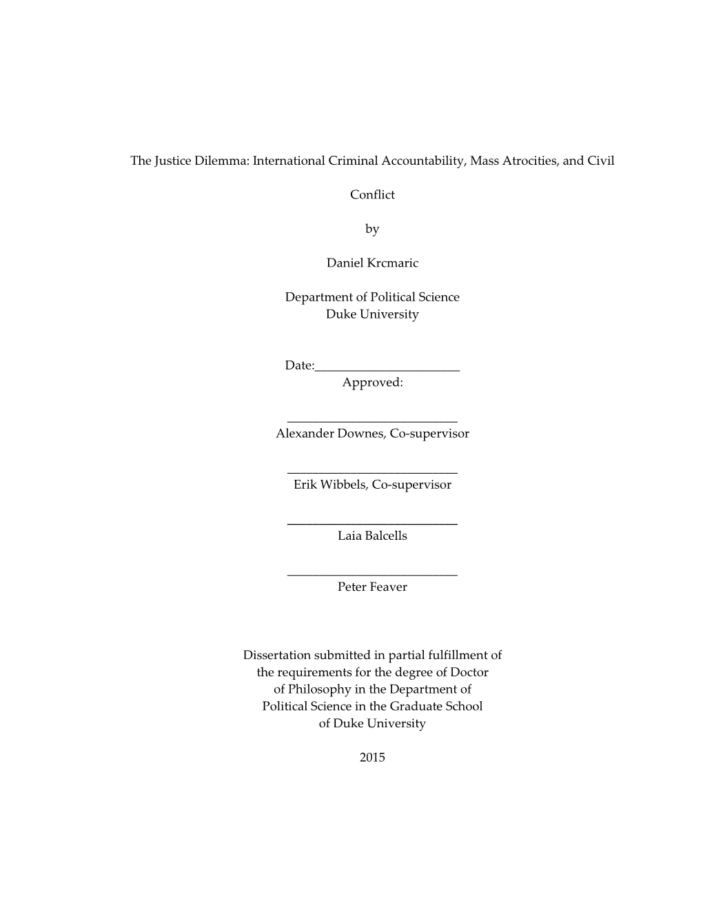 The Justice Dilemma: International Criminal Accountability, Mass Atrocities, and Civil Conflict by Daniel Krcmaric Department Of