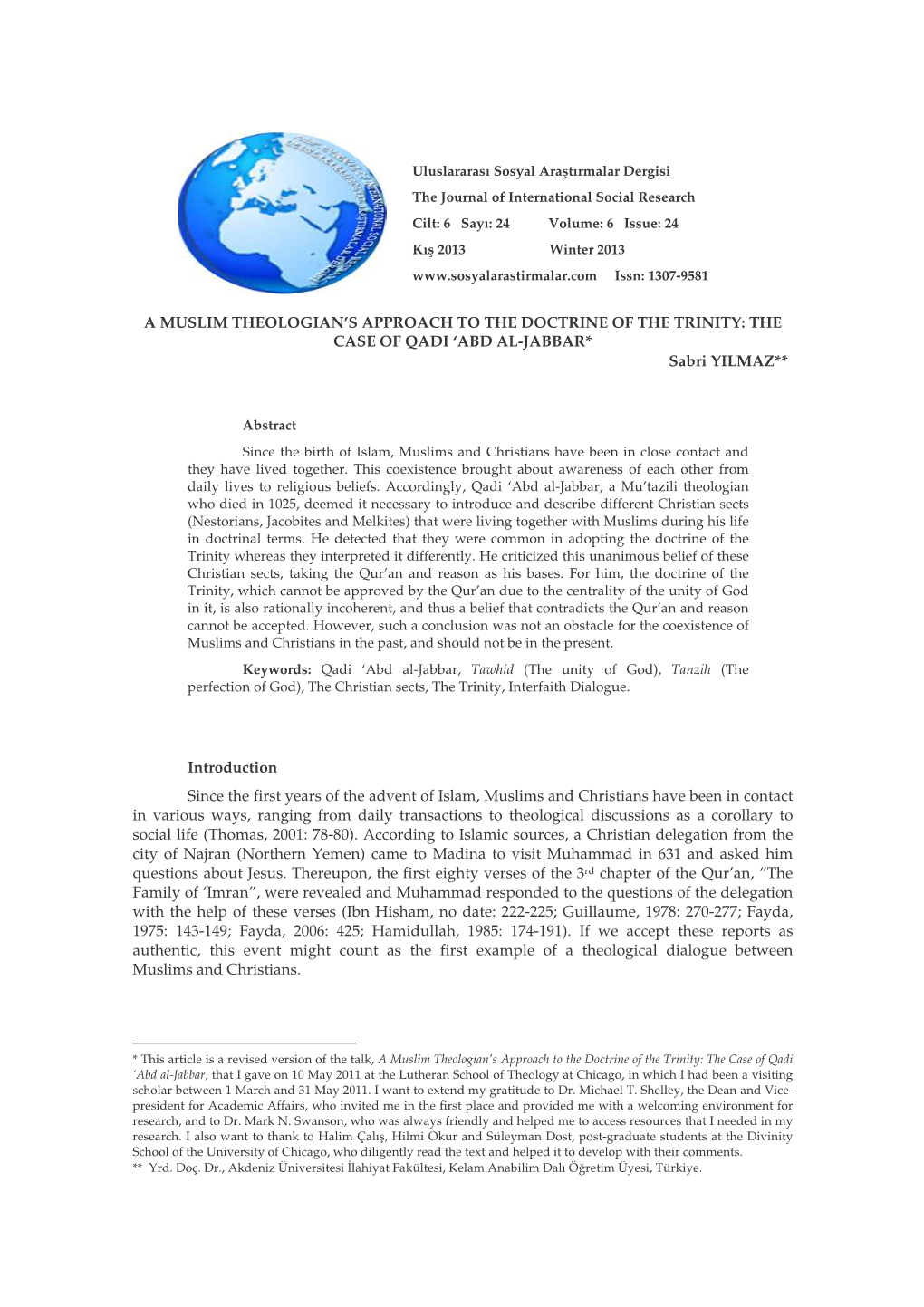 A MUSLIM THEOLOGIAN's APPROACH to the DOCTRINE of the TRINITY: the CASE of QADI 'ABD AL-JABBAR* Sabri YILMAZ**•••• I