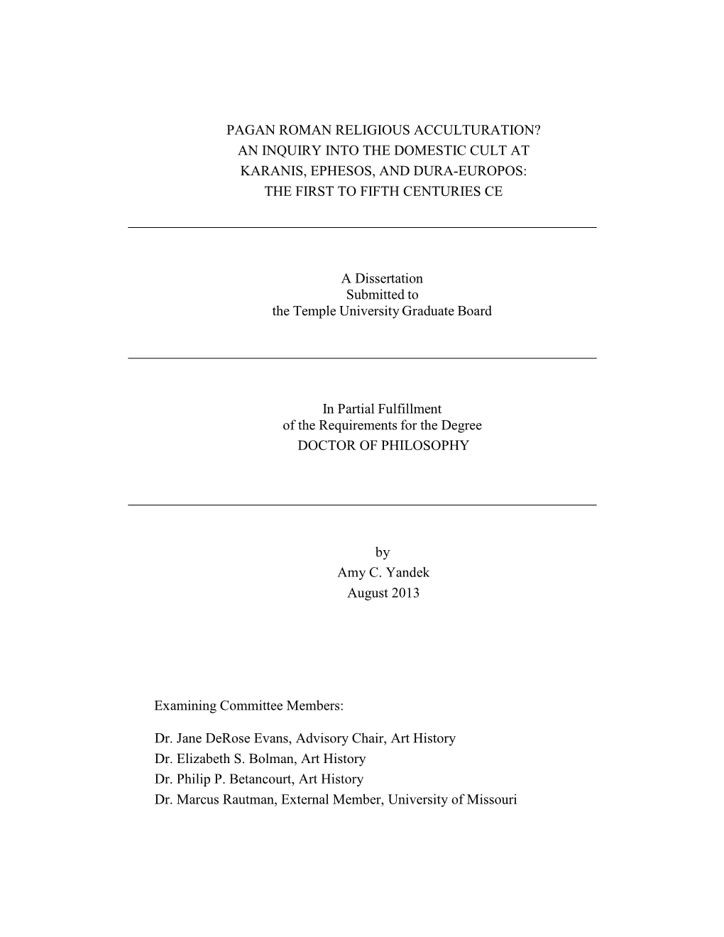 Pagan Roman Religious Acculturation? an Inquiry Into the Domestic Cult at Karanis, Ephesos, and Dura-Europos: the First to Fifth Centuries Ce