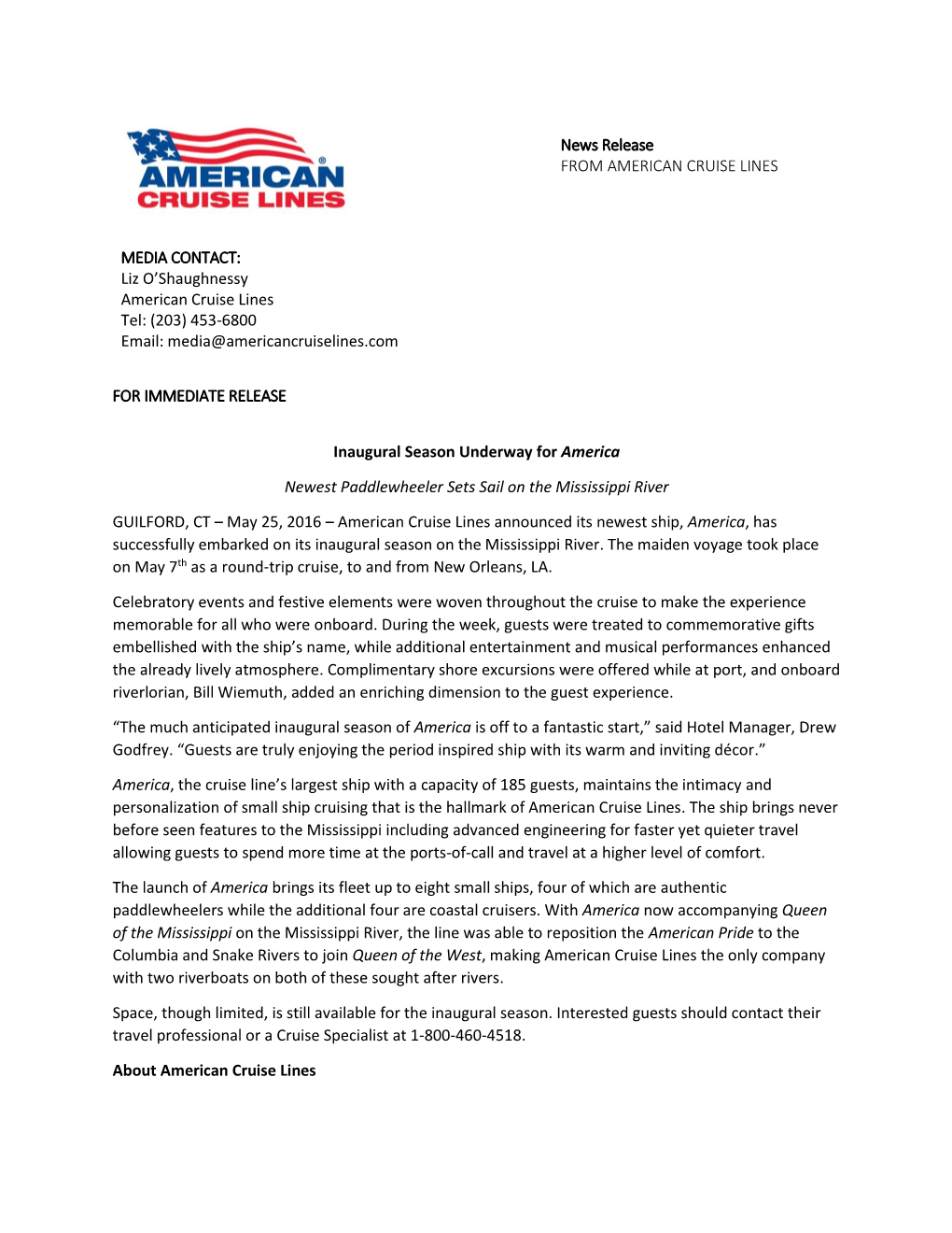 News Release from AMERICAN CRUISE LINES for IMMEDIATE RELEASE Inaugural Season Underway for America Newest Paddlewheeler Sets S