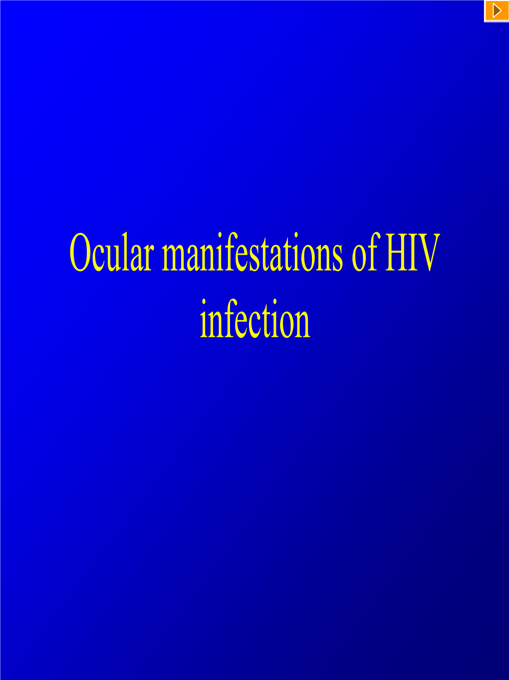 Ocular Manifestations of HIV Infection Introduction