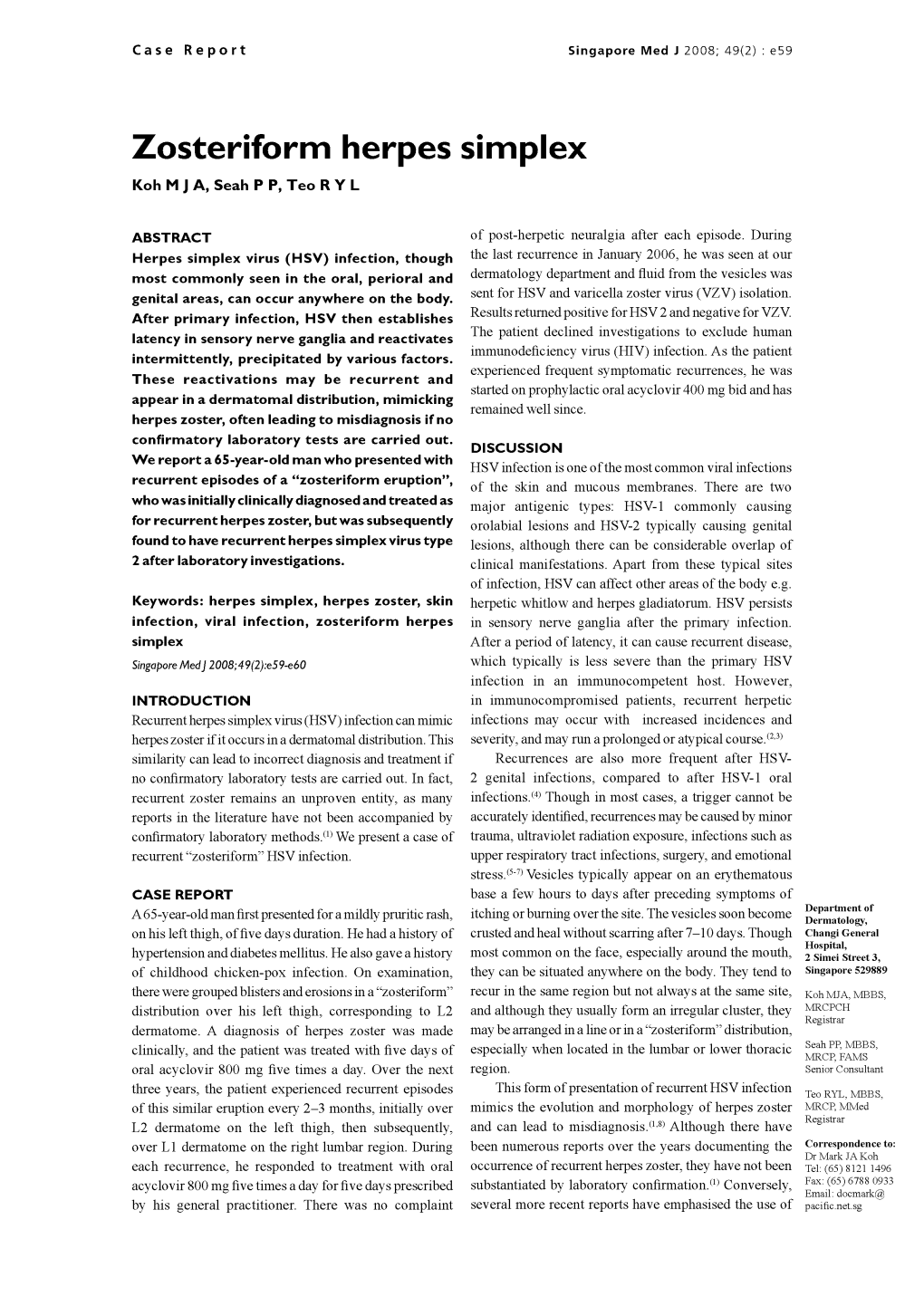 Zosteriform Herpes Simplex Koh MJ A, Seah PP, Teo RYL