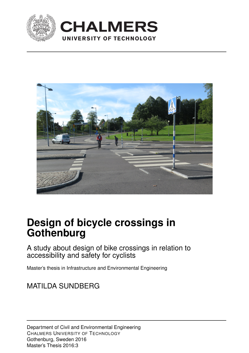 Design of Bicycle Crossings in Gothenburg a Study About Design of Bike Crossings in Relation to Accessibility and Safety for Cyclists