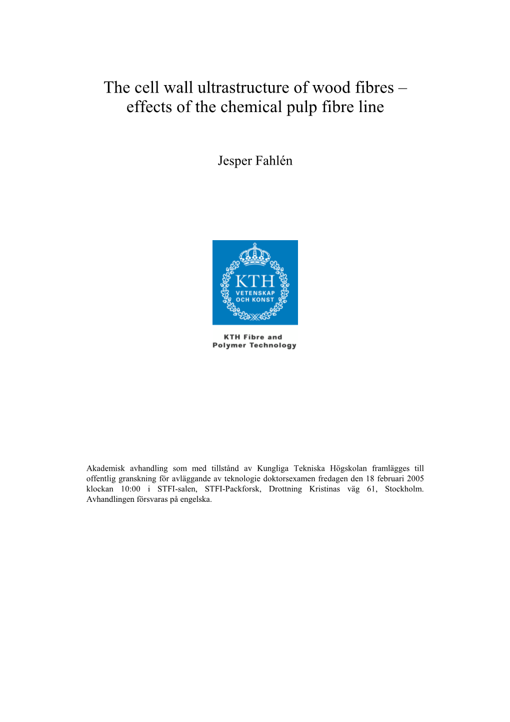 The Cell Wall Ultrastructure of Wood Fibres – Effects of the Chemical Pulp Fibre Line