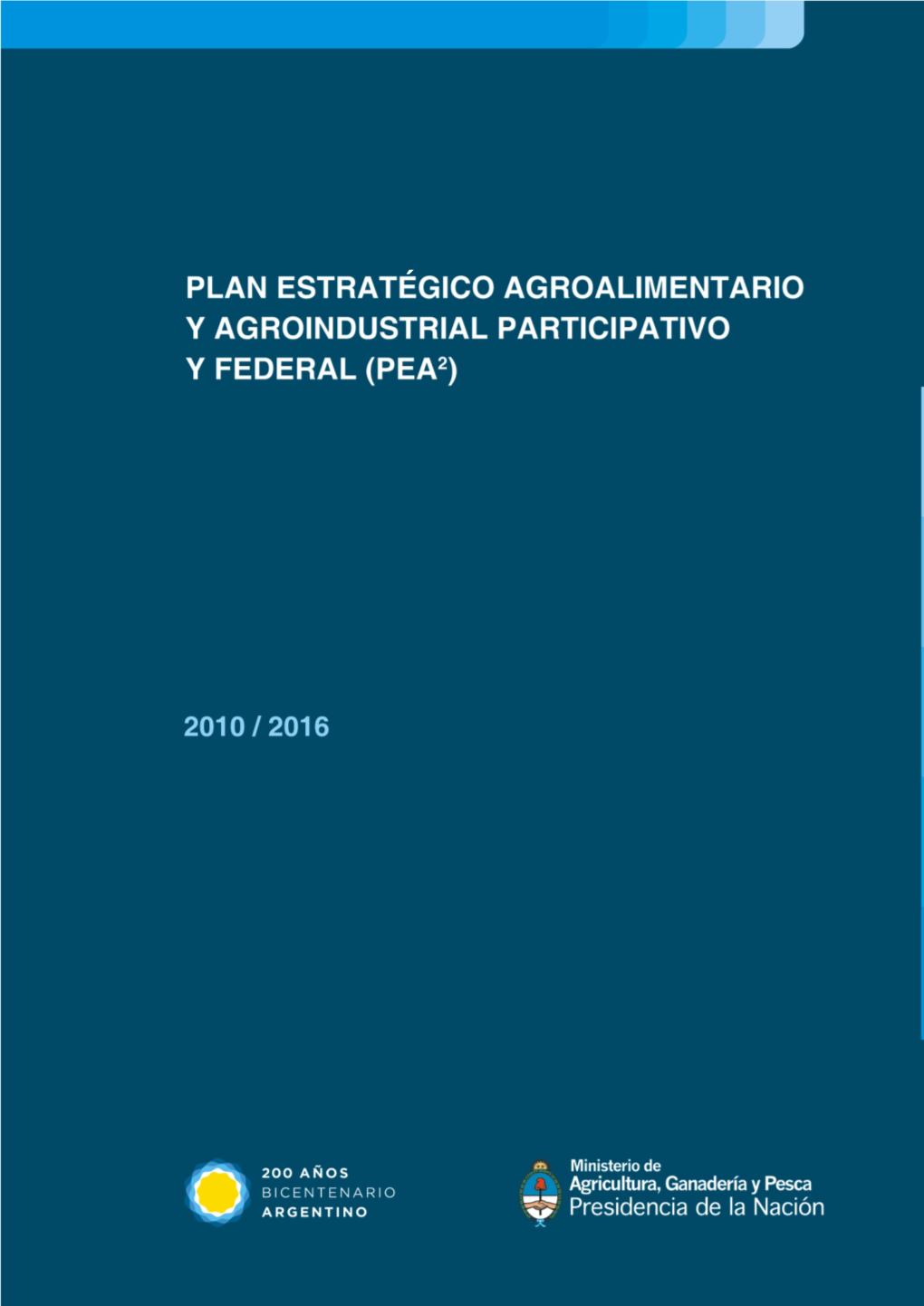 Plan Estratégico Agroalimentario Y Agroindustrial Participativo Y Federal (Pea2 )