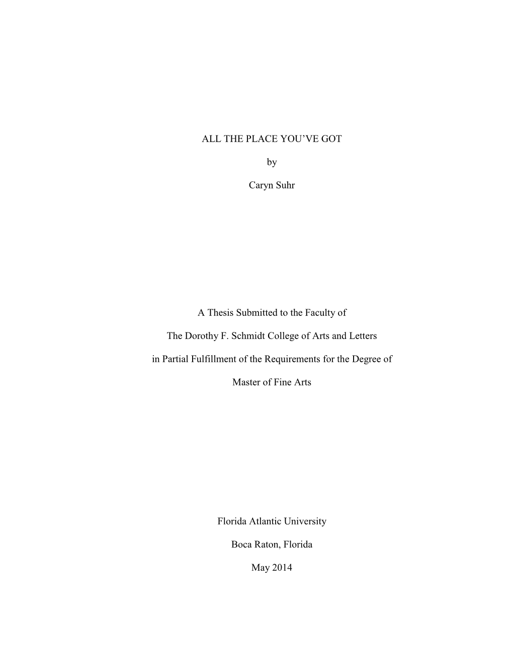 ALL the PLACE YOU've GOT by Caryn Suhr a Thesis Submitted To