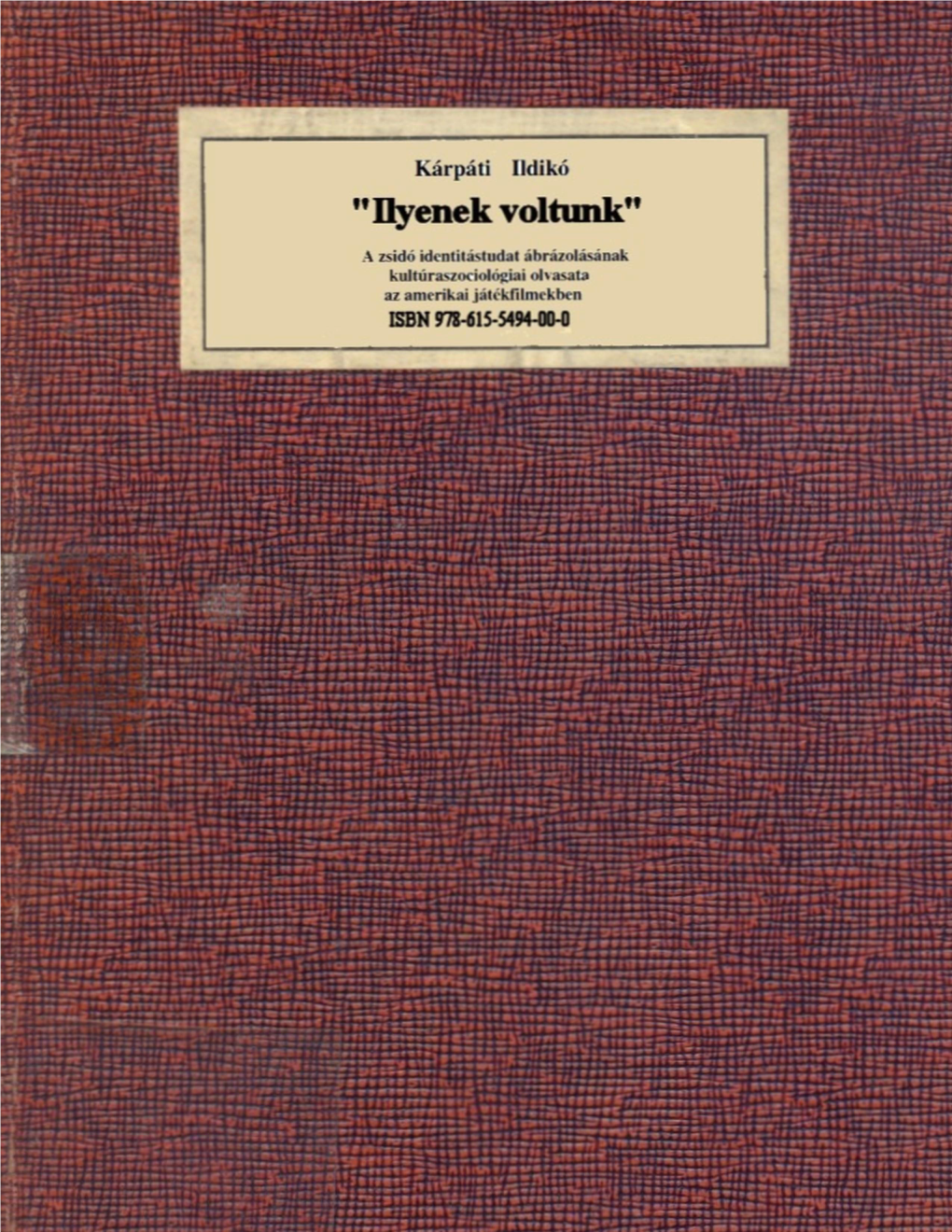 "Ilyenek Voltunk" : a Zsidó Identitástudat Ábrázolásának