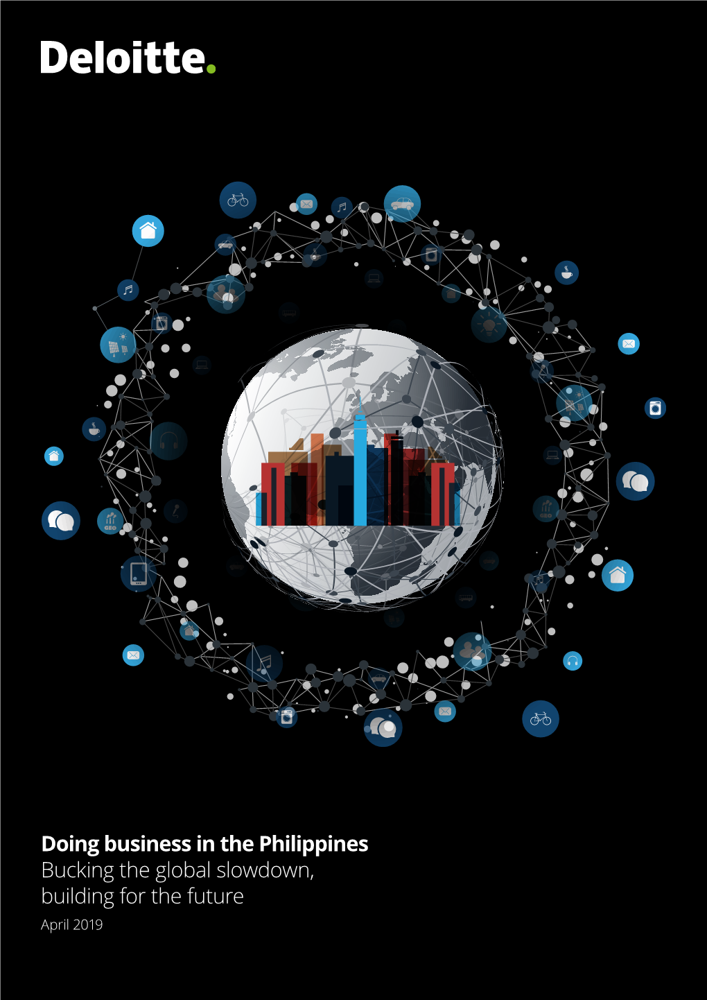 Doing Business in the Philippines Bucking the Global Slowdown, Building for the Future April 2019 Foreword