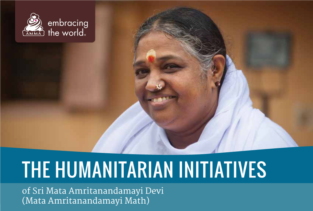 THE HUMANITARIAN INITIATIVES of Sri Mata Amritanandamayi Devi (Mata Amritanandamayi Math) OUR VOLUNTEERS ARE HELPING PEOPLE in NEED on SIX CONTINENTS