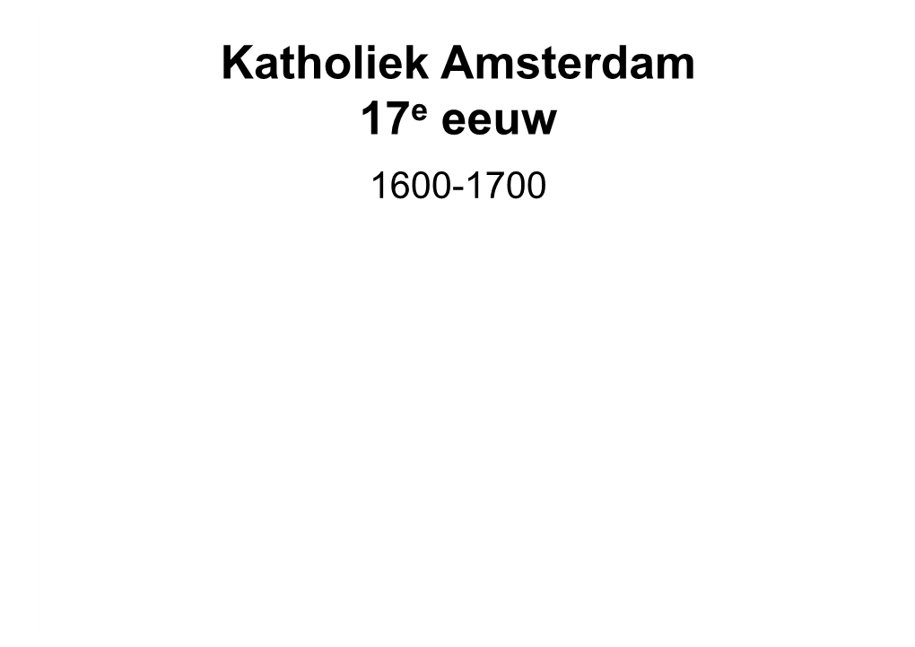 Katholiek Amsterdam 17E Eeuw 1600-1700 Indeling