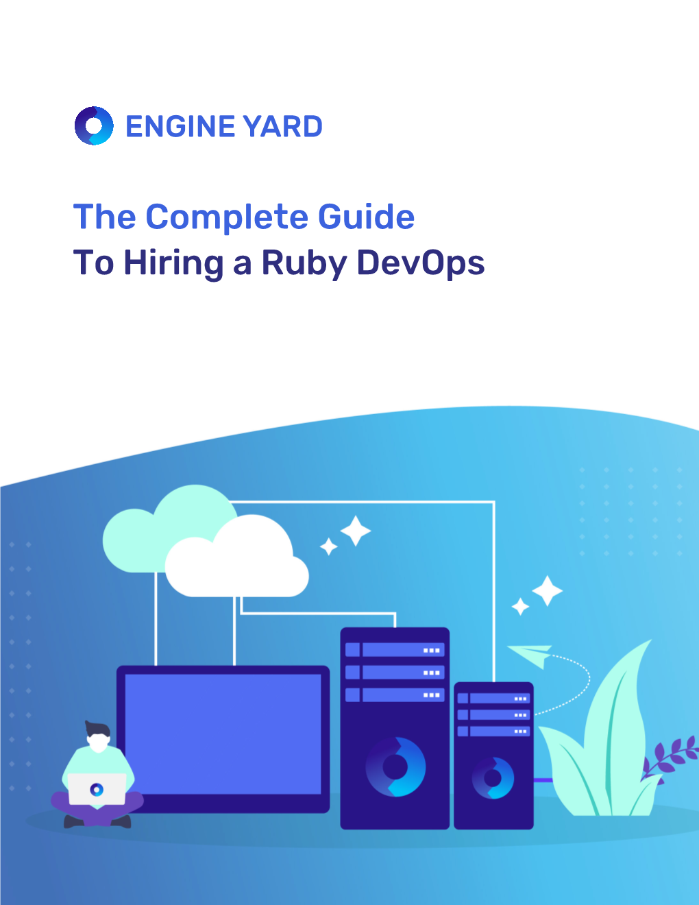 The Complete Guide to Hiring a Ruby Devops Table of Contents