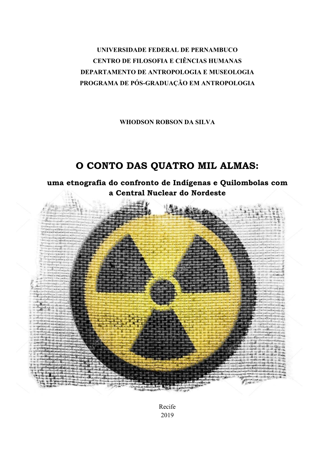 O CONTO DAS QUATRO MIL ALMAS: Uma Etnografia Do Confronto De Indígenas E Quilombolas Com a Central Nuclear Do Nordeste