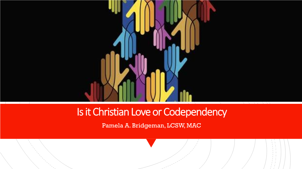 Is It Christian Love Or Codependency Pamela A