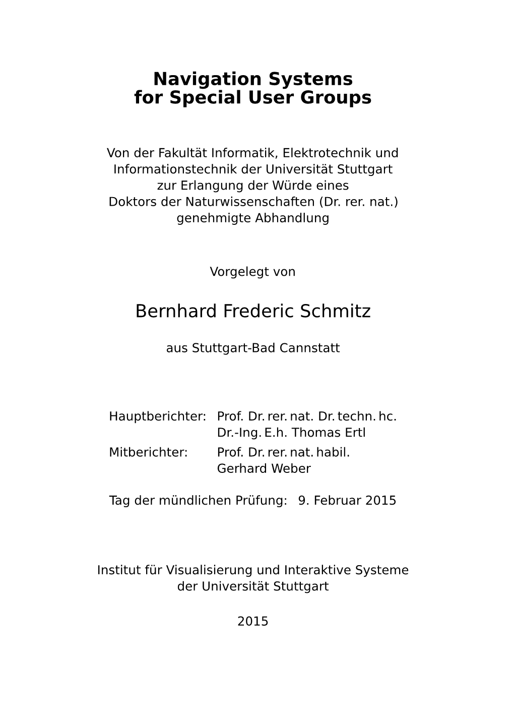Navigation Systems for Special User Groups Bernhard Frederic Schmitz