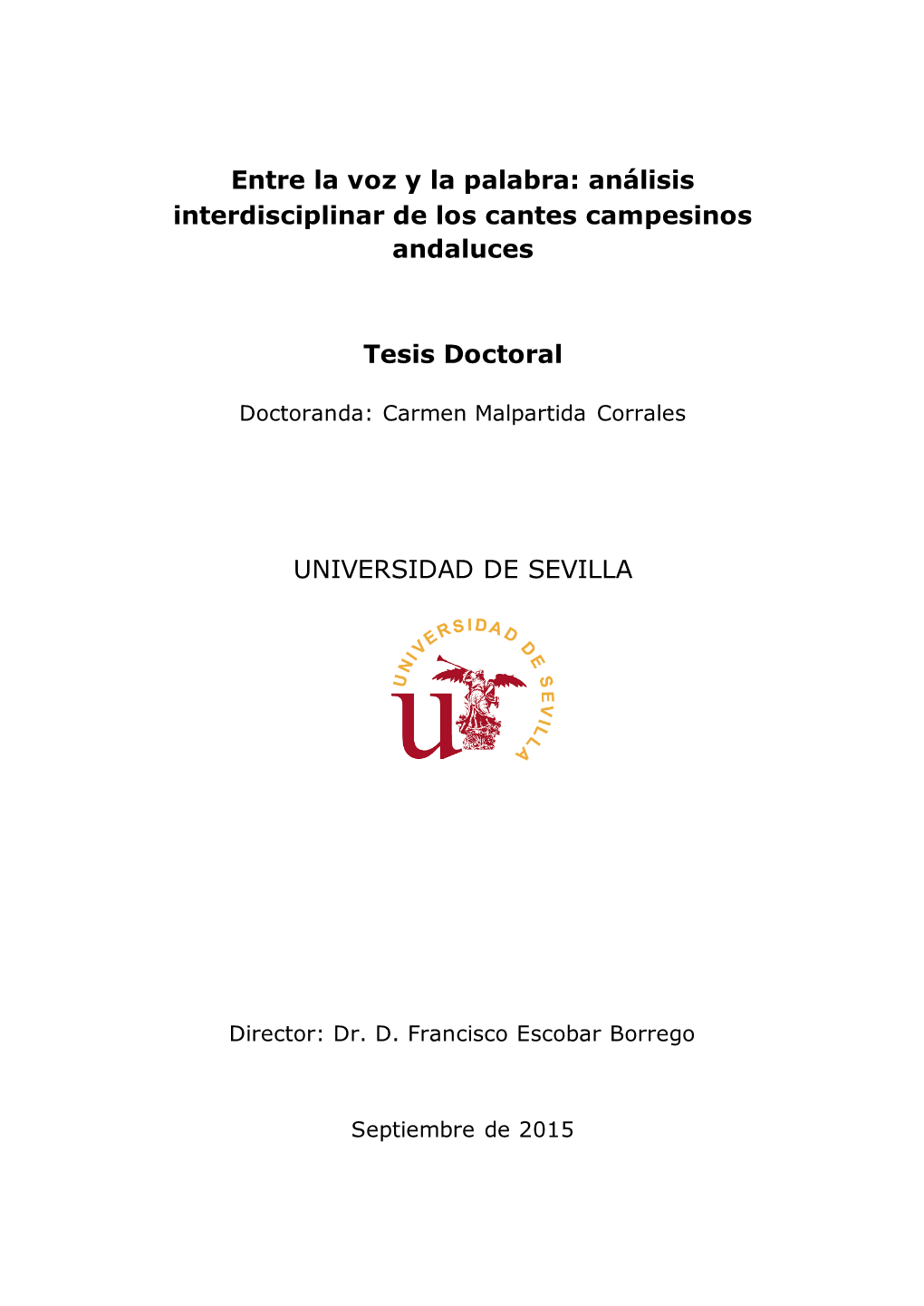 Entre La Voz Y La Palabra: Análisis Interdisciplinar De Los Cantes Campesinos Andaluces Tesis Doctoral UNIVERSIDAD DE SEVILLA