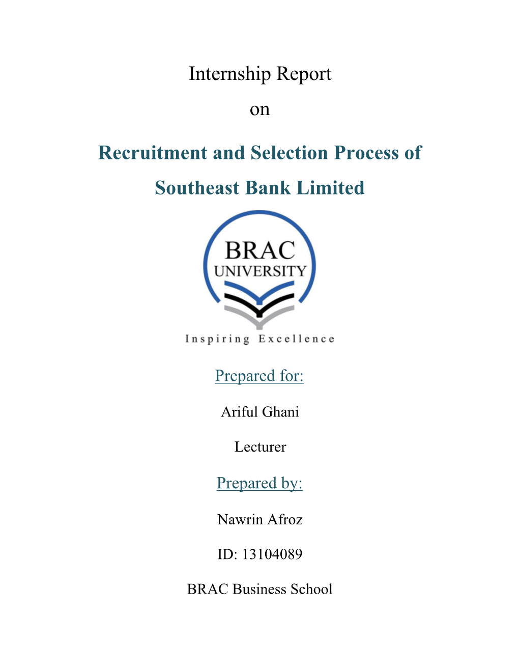 Recruitment and Selection Process of Southeast Bank Limited”, As a Requirement of the Regular BBA Program of BRAC Business School