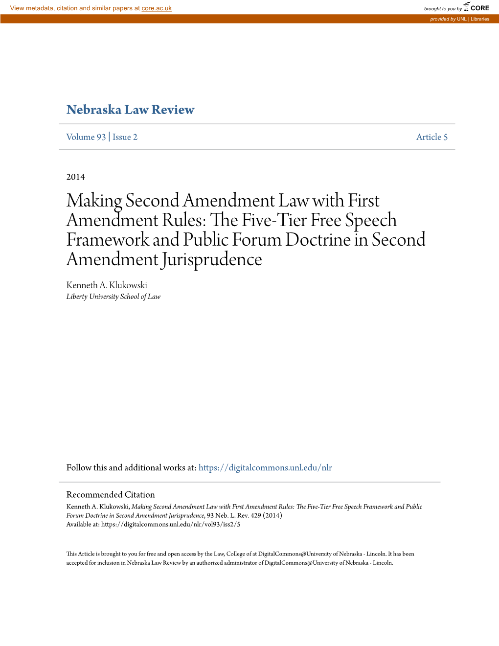 Making Second Amendment Law with First Amendment Rules: the If Ve-Tier Free Speech Framework and Public Forum Doctrine in Second Amendment Jurisprudence Kenneth A