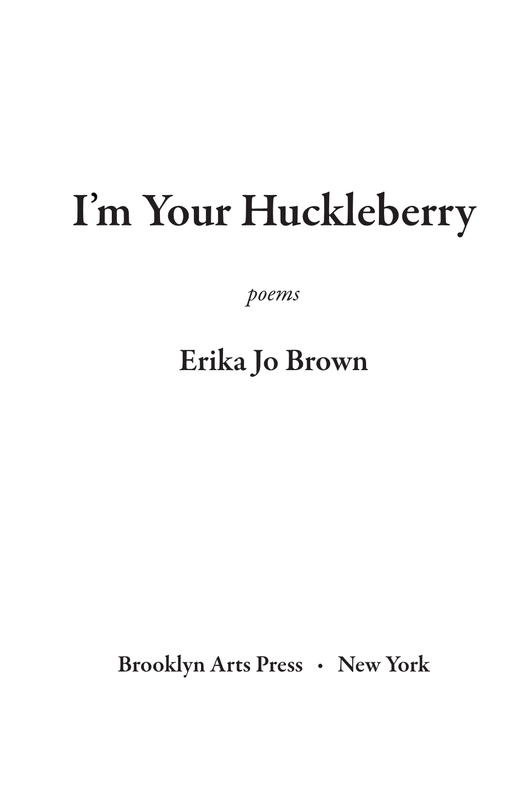 I'm Your Huckleberry / by Erika Jo Brown