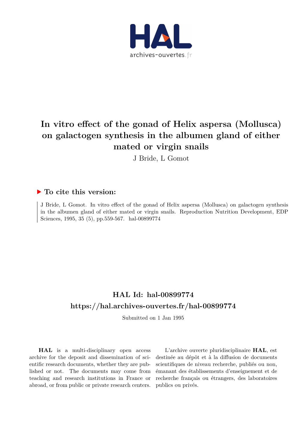 In Vitro Effect of the Gonad of Helix Aspersa (Mollusca) on Galactogen Synthesis in the Albumen Gland of Either Mated Or Virgin Snails J Bride, L Gomot