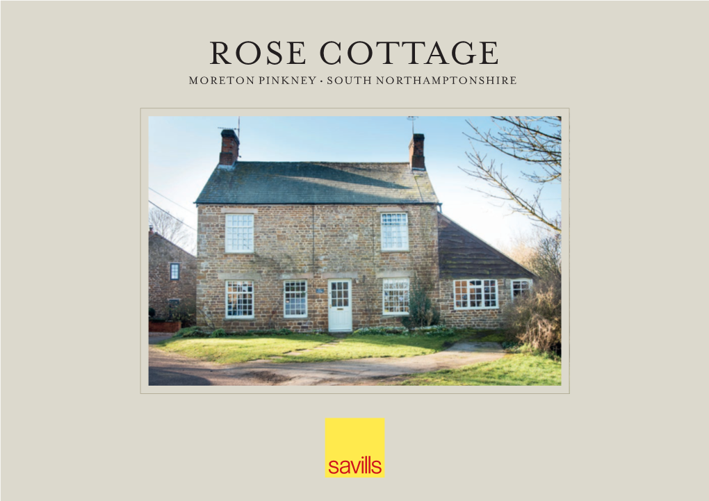Rose Cottage Moreton Pinkney • South Northamptonshire Rose Cottage Moreton Pinkney South Northamptonshire