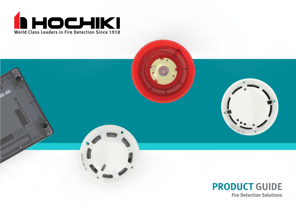 PRODUCT GUIDE Fire Detection Solutions HOCHIKI OFFICES AROUND the WORLD (From West to East)