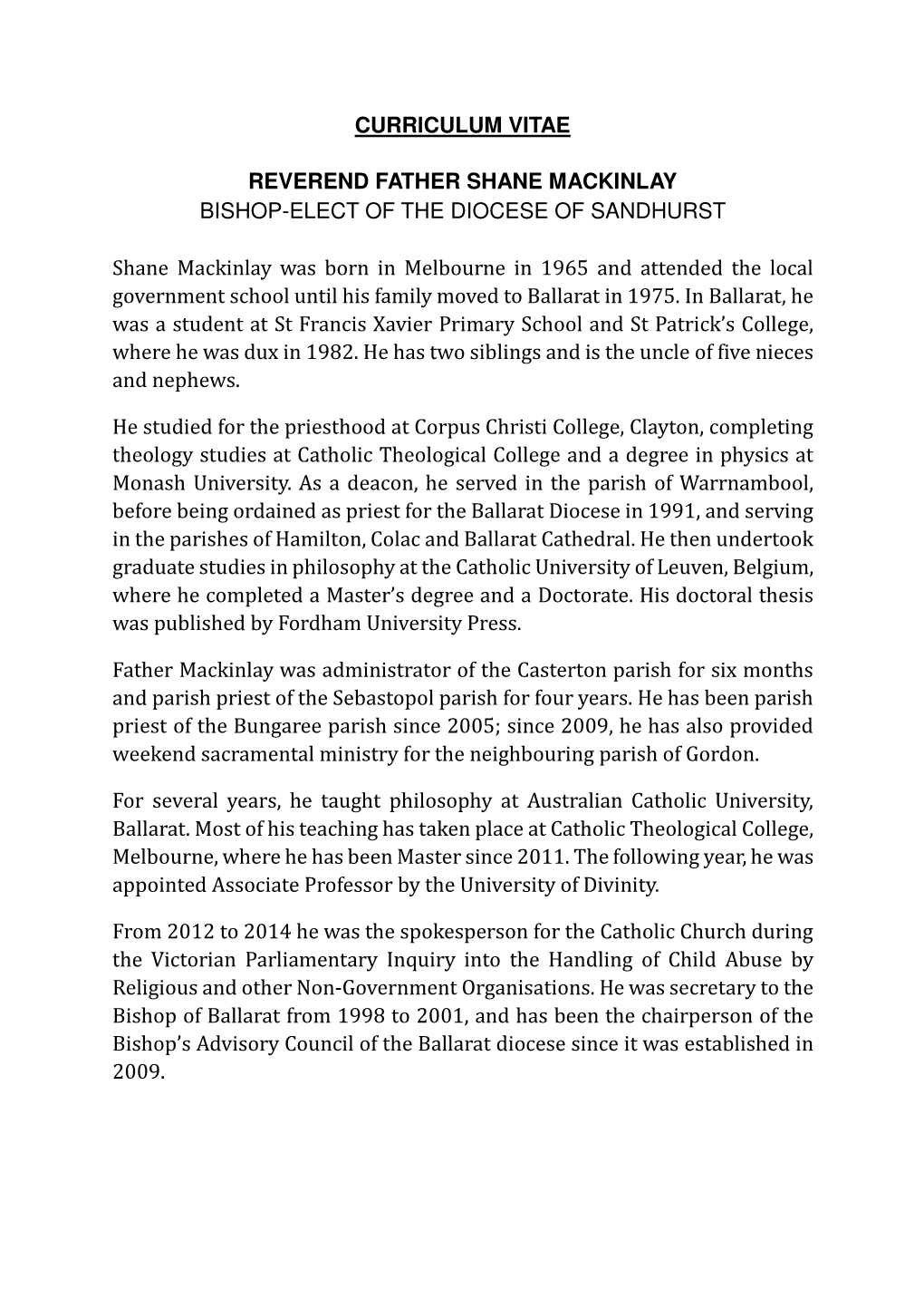 CURRICULUM VITAE REVEREND FATHER SHANE MACKINLAY BISHOP-ELECT of the DIOCESE of SANDHURST Shane Mackinlay Was Born in Melbo