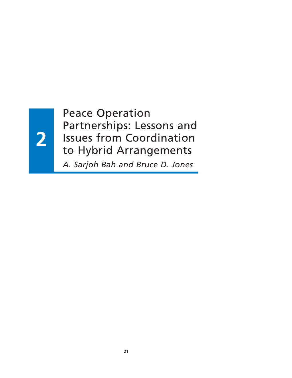 Peace Operation Partnerships: Lessons and 2 Issues from Coordination to Hybrid Arrangements A