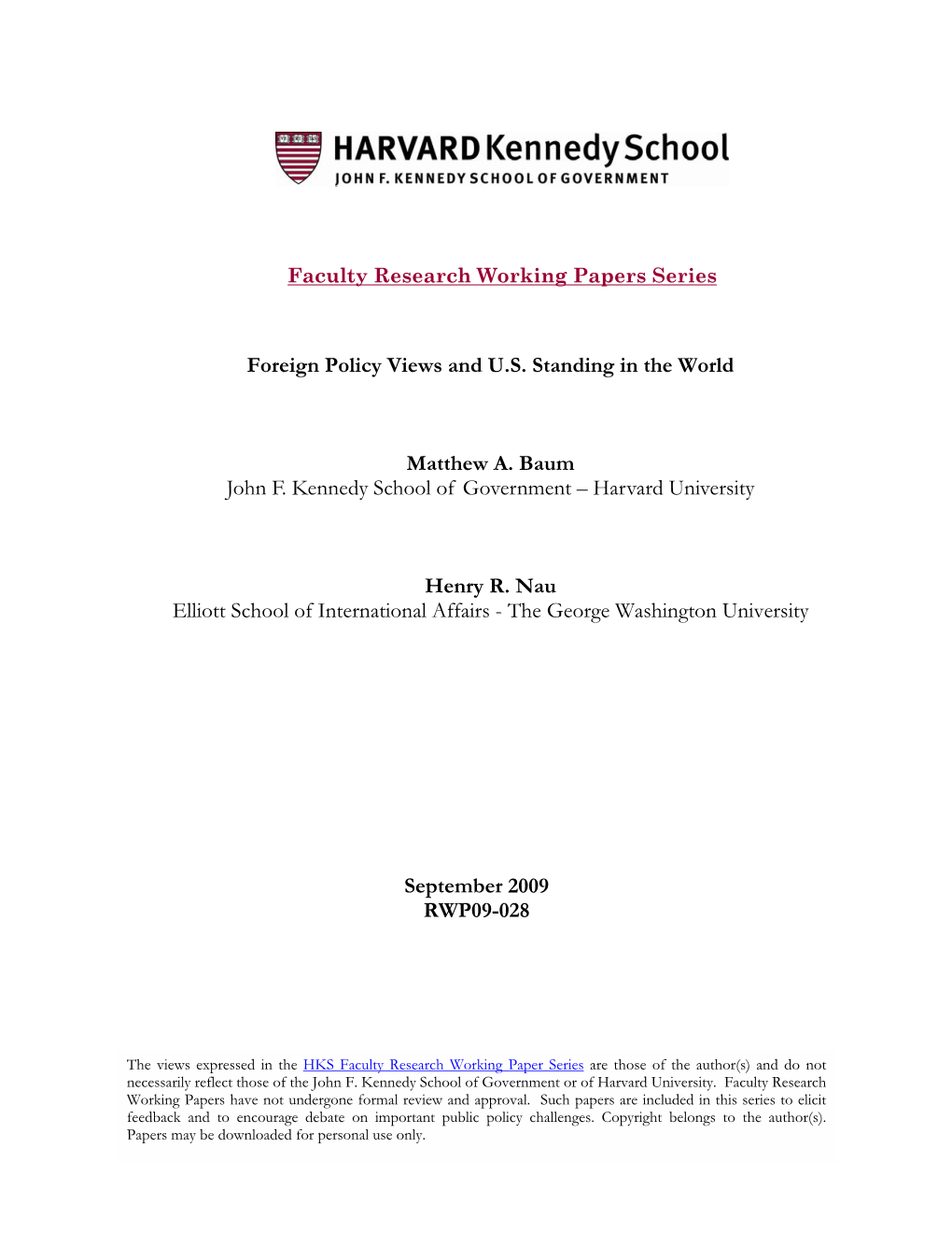 Foreign Policy Views and US Standing in the World Matthew A. Baum John F. Kennedy School of Government
