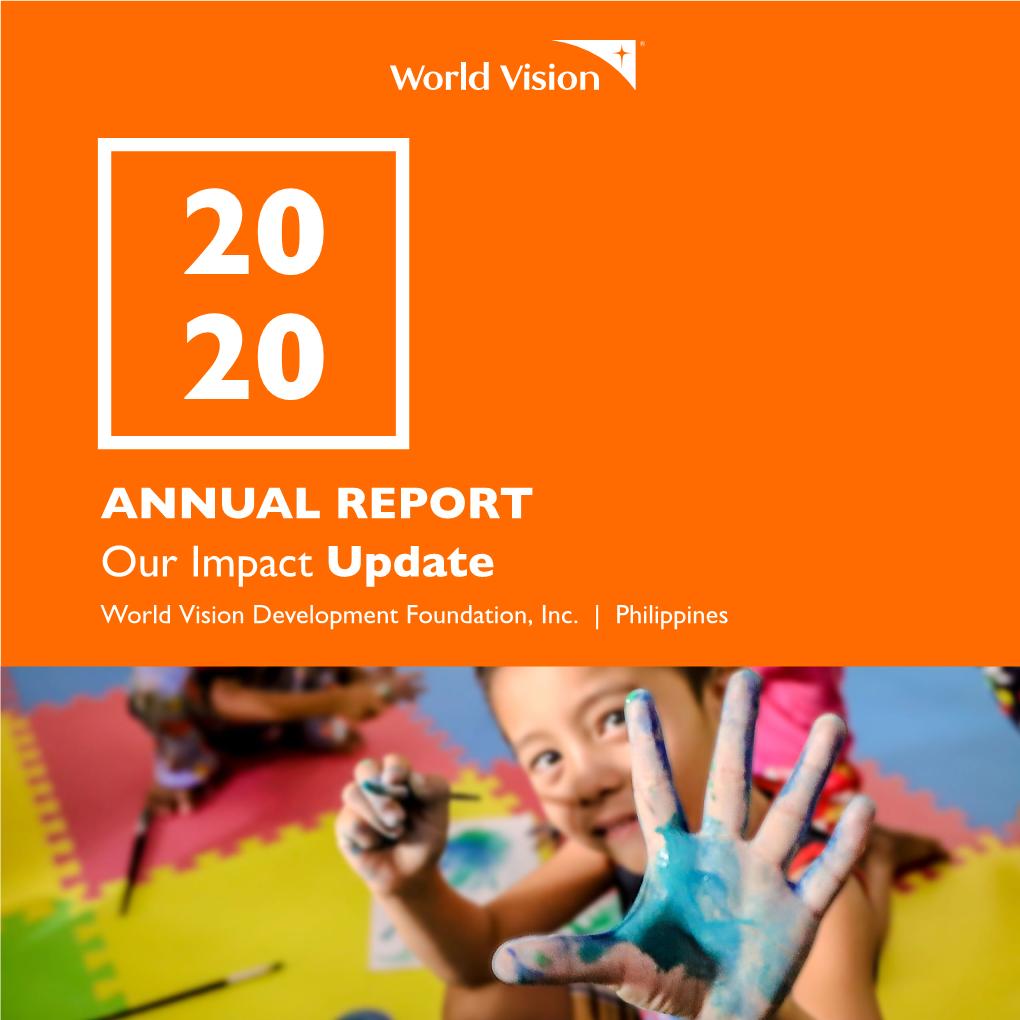 ANNUAL REPORT Our Impact Update World Vision Development Foundation, Inc