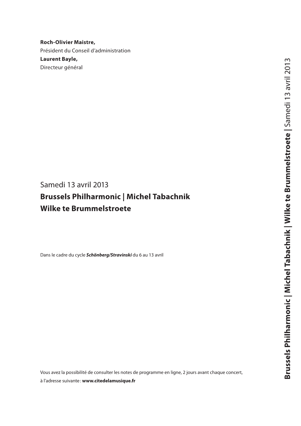 Samedi 13 Avril 2013 Brussels Philharmonic | Michel Tabachnik Wilke Te Brummelstroete