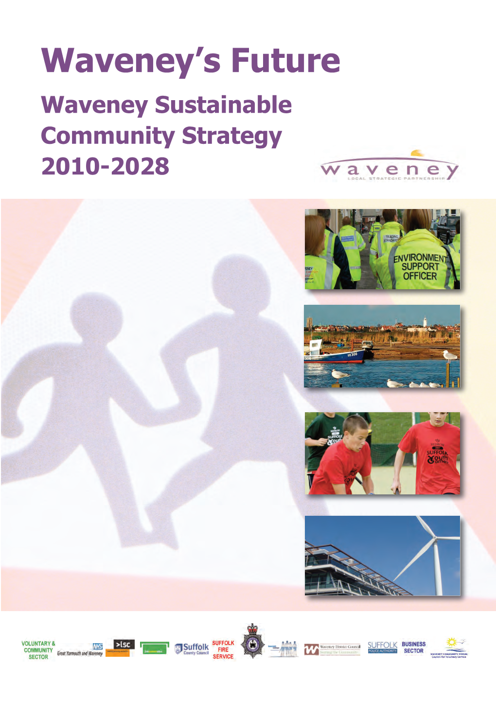 Waveney Sustainable Community Strategy 2010-2028 This Document