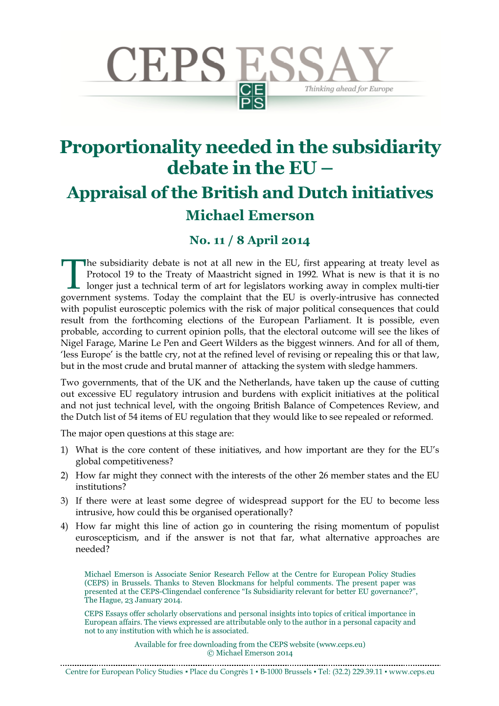 Proportionality Needed in the Subsidiarity Debate in the EU – Appraisal of the British and Dutch Initiatives Michael Emerson