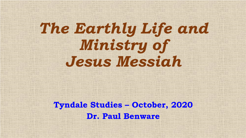 The Earthly Life and Ministry of Jesus Messiah