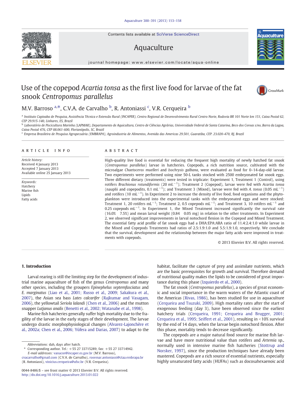 Use of the Copepod Acartia Tonsa As the First Live Food for Larvae of the Fat
