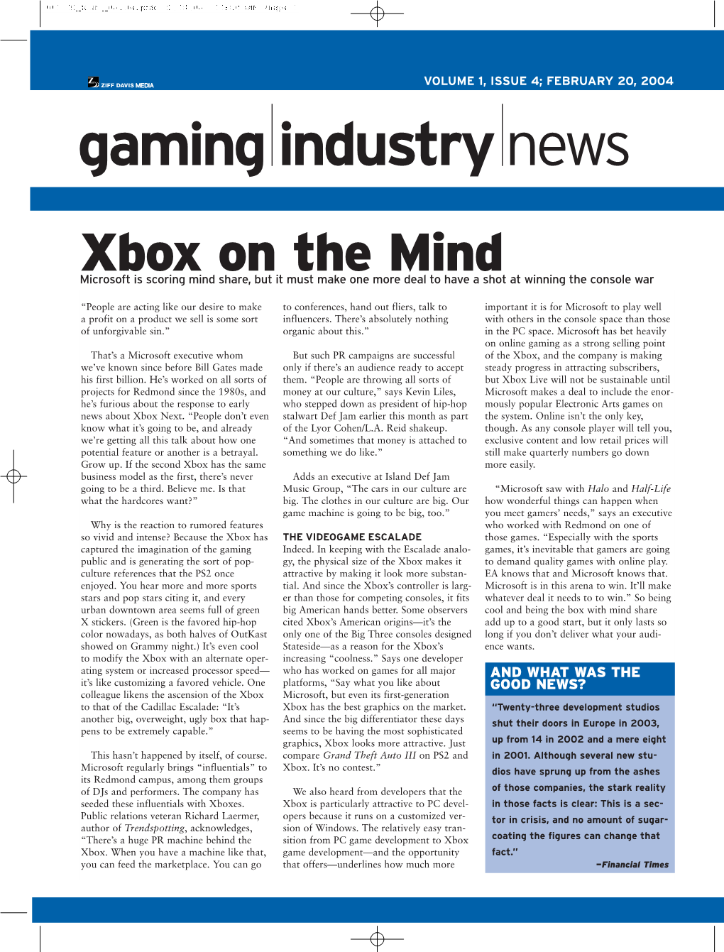 Xbox on the Mind Microsoft Is Scoring Mind Share, but It Must Make One More Deal to Have a Shot at Winning the Console War