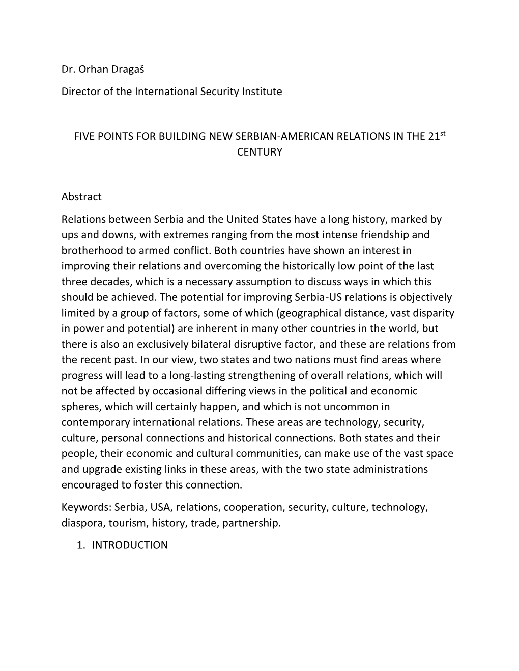 Dr. Orhan Dragaš Director of the International Security Institute FIVE POINTS for BUILDING NEW SERBIAN-AMERICAN RELATIONS in TH