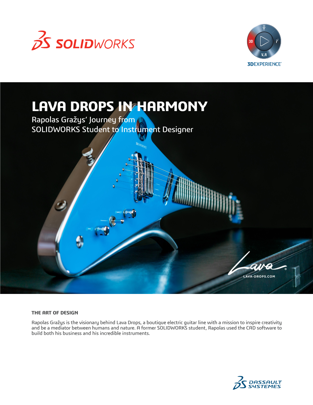 LAVA DROPS in HARMONY Rapolas Gražys’ Journey from SOLIDWORKS Student to Instrument Designer