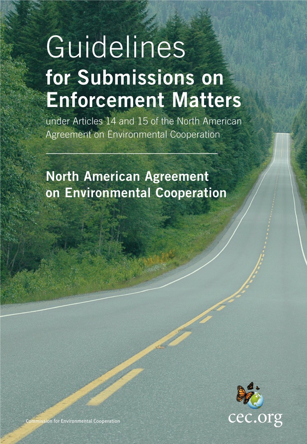 Guidelines for Submissions on Enforcement Matters Under Articles 14 and 15 of the North American Agreement on Environmental Cooperation