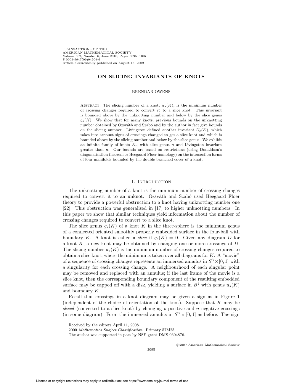 ON SLICING INVARIANTS of KNOTS 1. Introduction the Unknotting Number of a Knot Is the Minimum Number of Crossing Changes Require