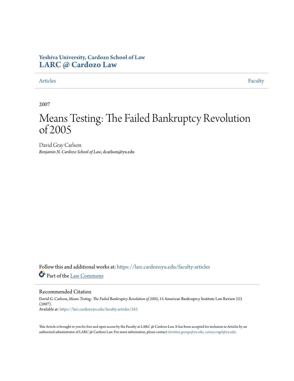 Means Testing: the Failed Bankruptcy Revolution of 2005, 15 American Bankruptcy Institute Law Review 223 (2007)