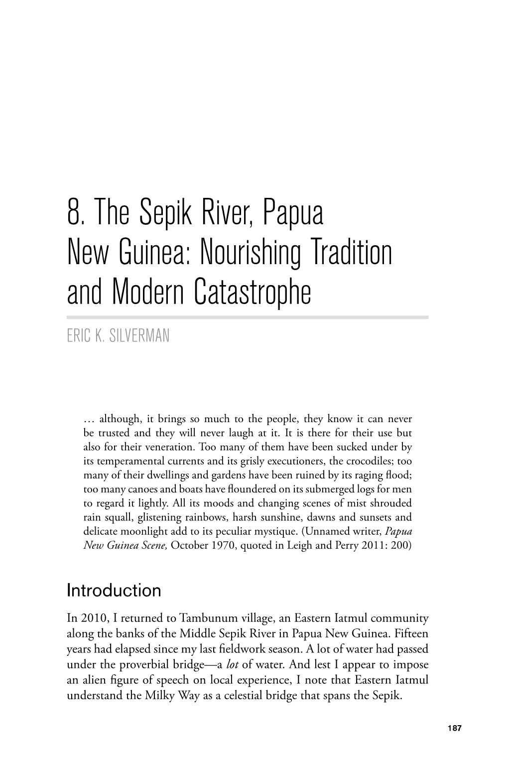 The Sepik River, Papua New Guinea: Nourishing Tradition and Modern Catastrophe ERIC K