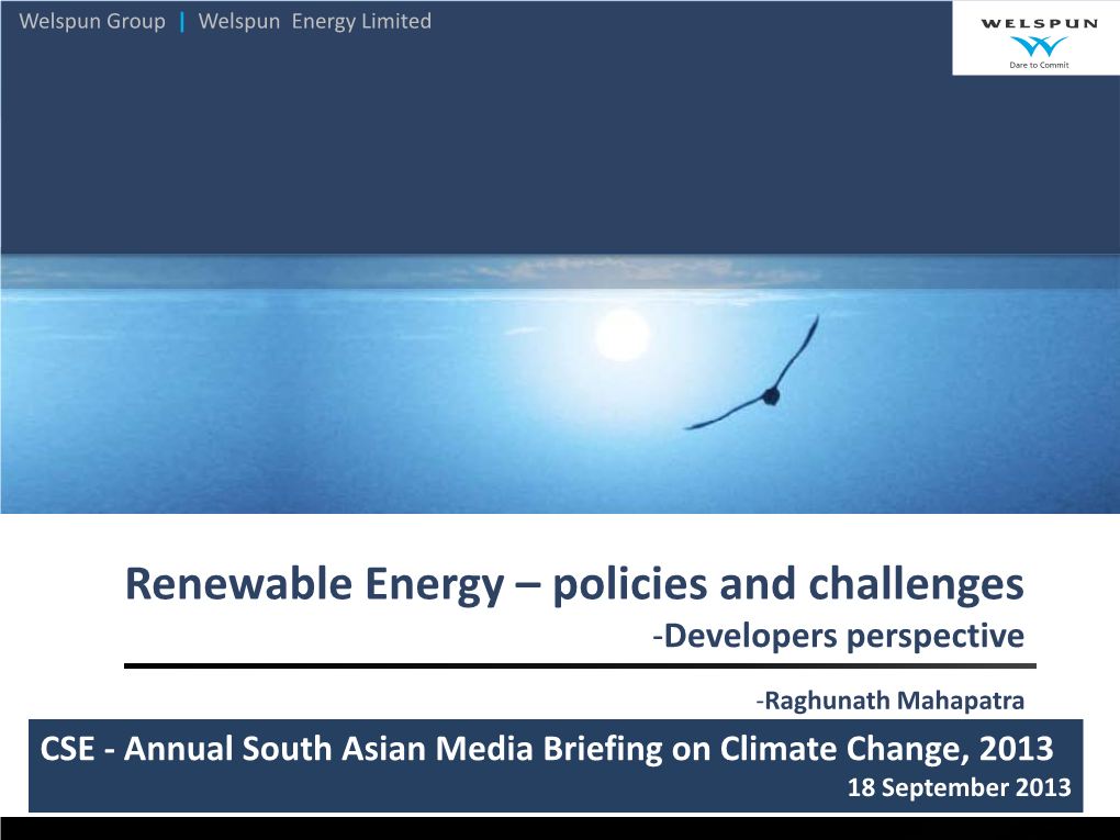 Renewable Energy – Policies and Challenges -Developers Perspective