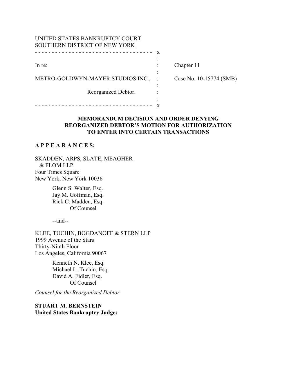 UNITED STATES BANKRUPTCY COURT SOUTHERN DISTRICT of NEW YORK ------X : in Re: : Chapter 11 : METRO-GOLDWYN-MAYER STUDIOS INC., : Case No