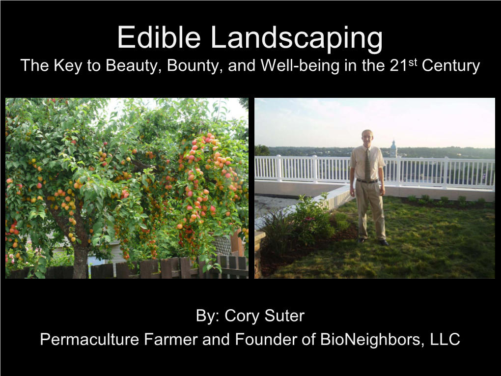 Edible Landscaping the Key to Beauty, Bounty, and Well-Being in the 21St Century