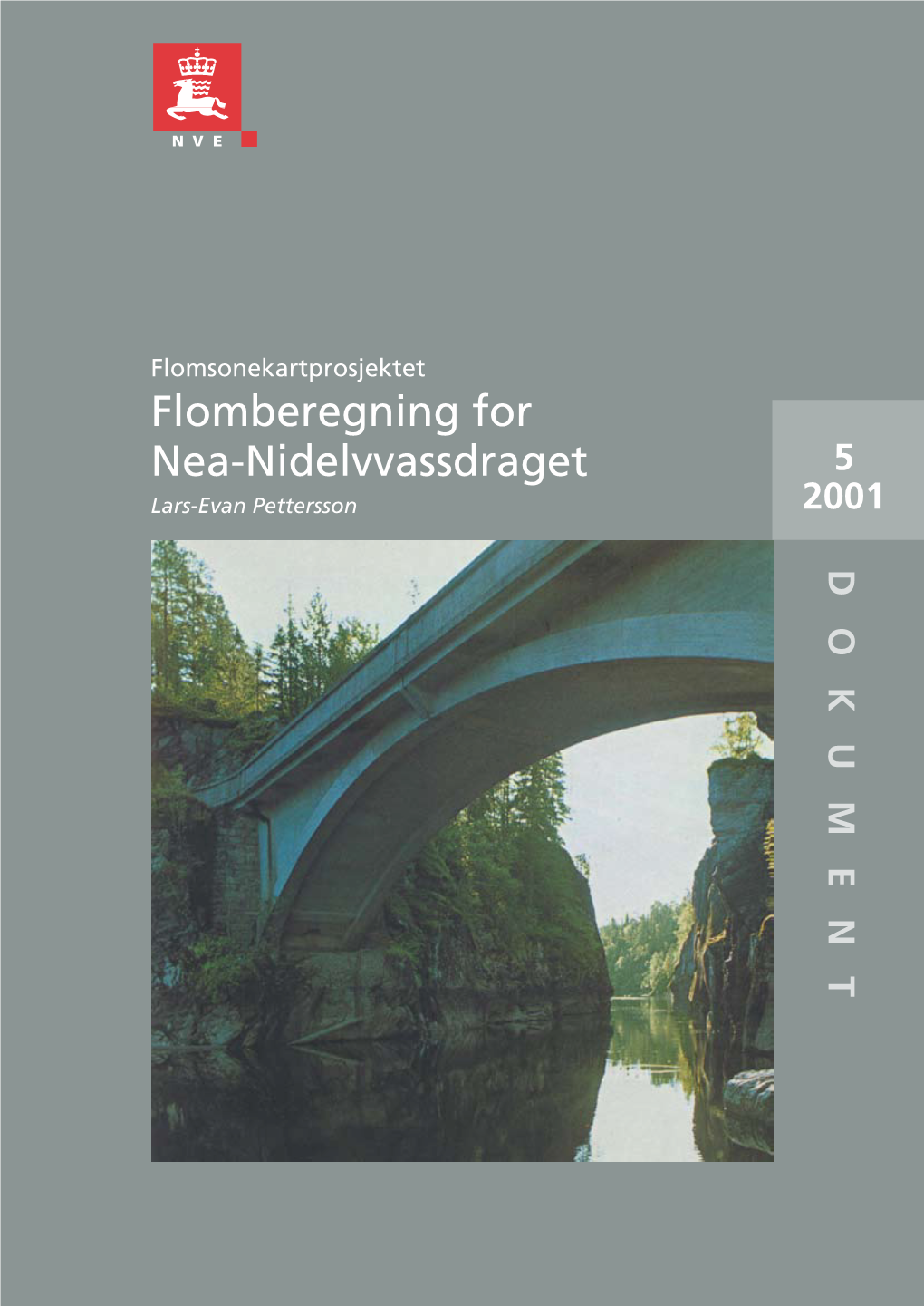 Flomberegning for Nea-Nidelvvassdraget 5 Lars-Evan Pettersson 2001 DOKUMENT