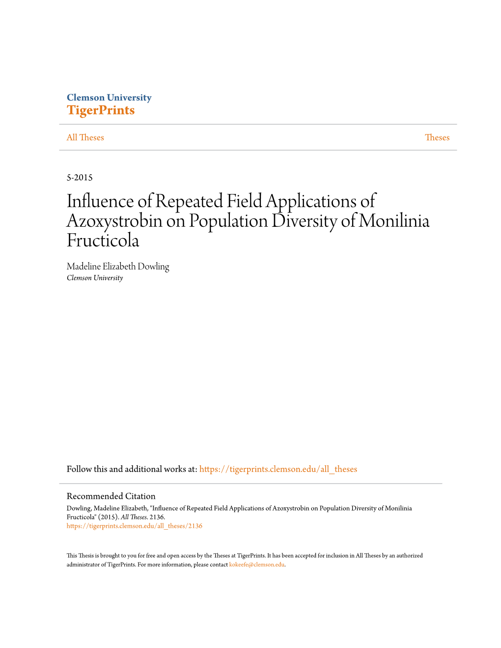 Influence of Repeated Field Applications of Azoxystrobin on Population Diversity of Monilinia Fructicola Madeline Elizabeth Dowling Clemson University