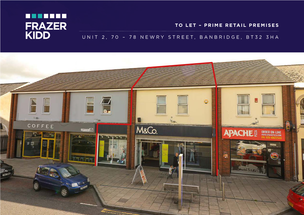 78 Newry Street, Banbridge, Bt32 3Ha Unit 2, 70 – 78 Newry Street, Banbridge, Bt32 3Ha